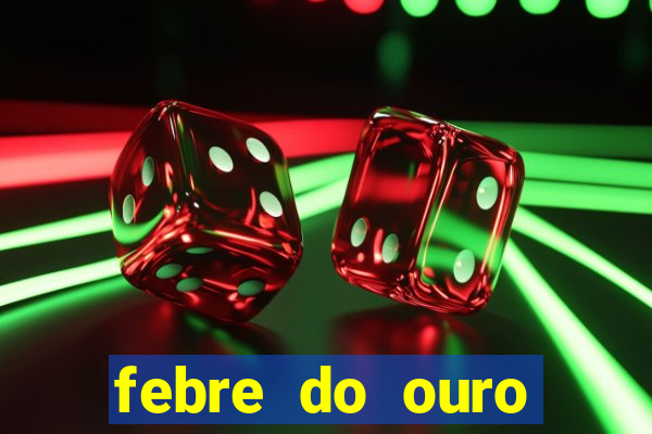 febre do ouro temporada 14